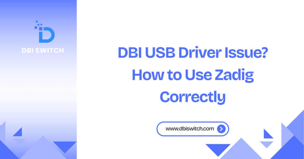 DBI USB Driver Issue? How to Use Zadig Correctly dbi usb driver issue