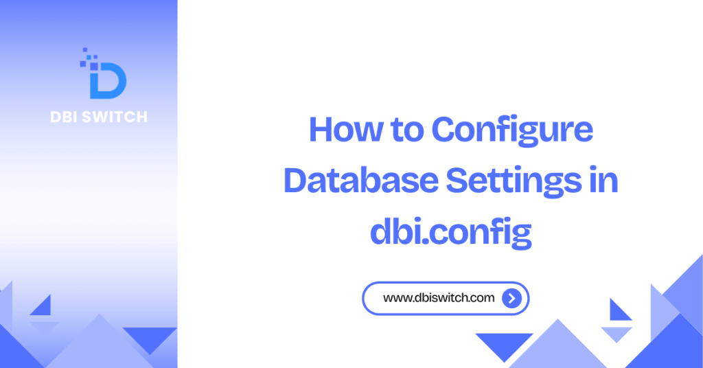 How to Configure dbi.config File Properly how to configure database settings in dbi.config