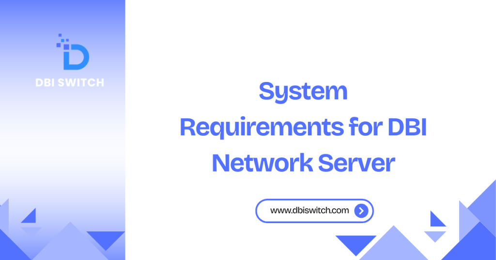 system requirements for dbi network server