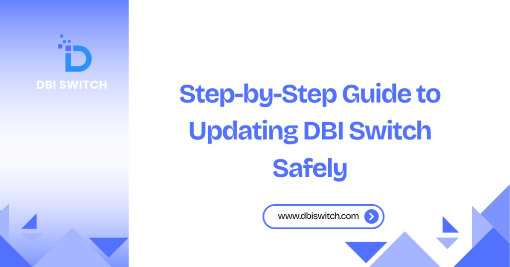 Updating DBI Switch Safely Without Breaking Setup updating dbi switch safely