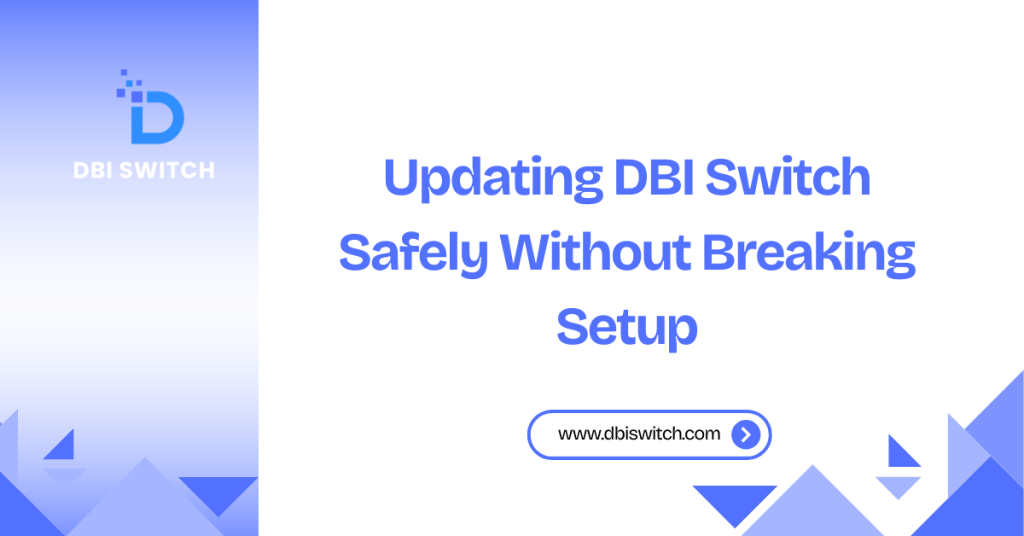 updating dbi switch safely without breaking setup