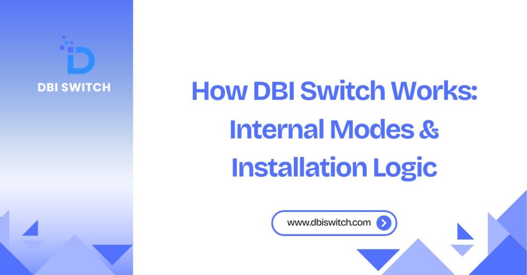 How DBI Switch Works: Internal Modes & Installation Logic how dbi switch works internal modes and installation logic