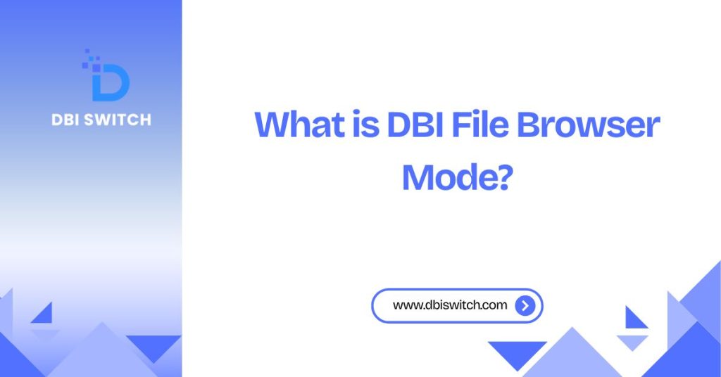 what is dbi file browser mode
