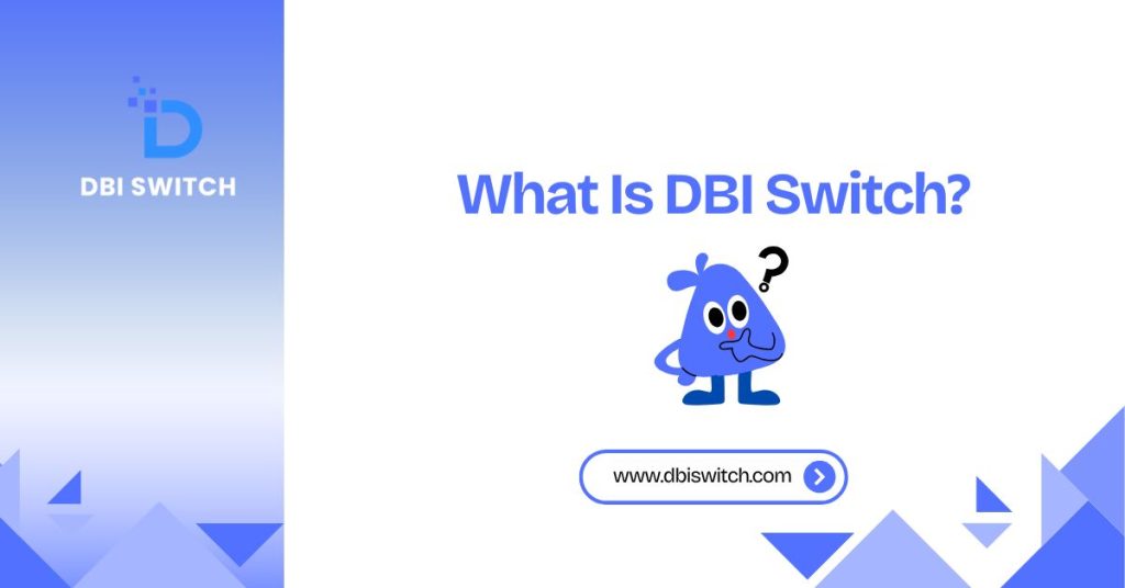 what is dbi switch