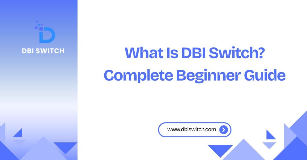 What Is DBI Switch? Complete Beginner Guide what is dbi switch complete begginer guide